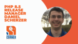 PHP 8.5 Release Manager Daniel Scherzer