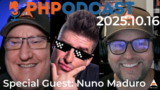 The PHP Podcast 2025.10.16 Special Guest Nuno Maduro