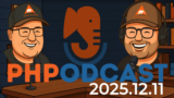 php podcast 2025.12.11