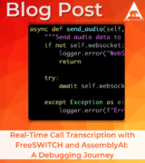 Real-Time Call Transcription with FreeSWITCH and AssemblyAI: A Debugging Journey