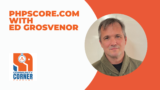 PHPScore with Ed Grosvenor